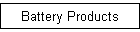 Battery Products