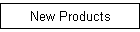 New Products